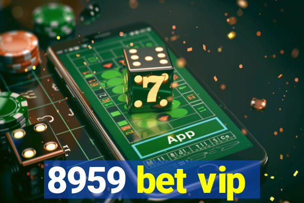 8959 bet vip